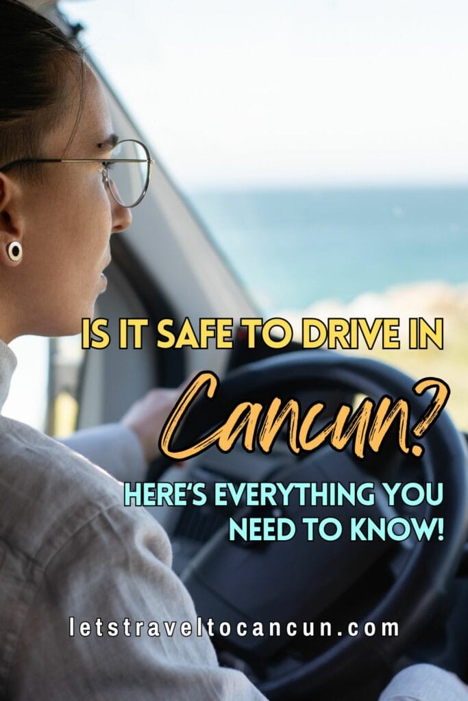 Is it safe to drive in Cancun right now? Tips from a local 2024